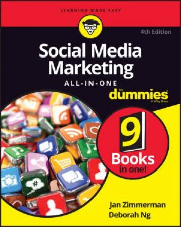 Social Media Marketing All-In-One for Dummies, 4th Edition by Jan Zimmerman & Deborah Ng