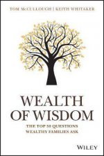 Wealth Of Wisdom the Top 50 Questions Wealthy Families Ask