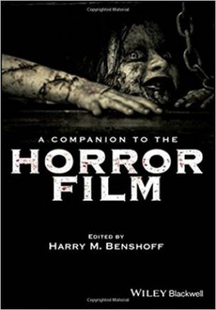 A Companion To The Horror Film by Harry M. Benshoff