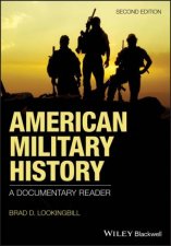 American Military History A Documentary Reader 2nd Ed