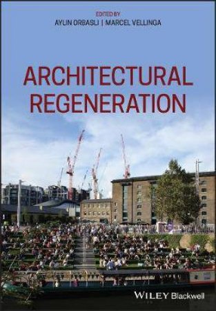 Architectural Regeneration by Aylin Orbasli & Marcel Vellinga