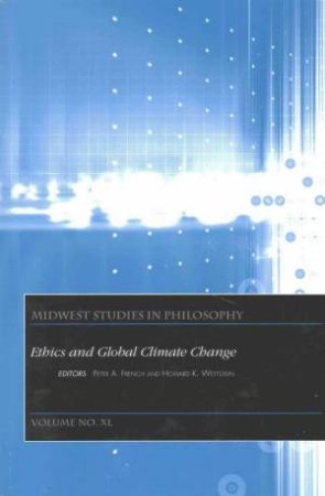 Ethics and Global Climate Change by Peter A. French & Howard K. Wettstein
