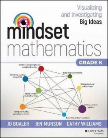 Mindset Mathematics: Visualizing And Investigating Big Ideas, Grade K by Jo Boaler & Jen Munson & Cathy Williams