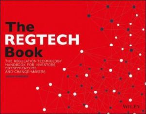 The Regtech Book: The Financial Technology Handbook For Investors, Entrepreneurs And Visionaries In Regulation by Janos Barberis & Douglas W. Arner& Ross P. Buckley