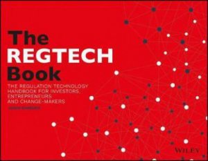 The Regtech Book: The Financial Technology Handbook For Investors, Entrepreneurs And Visionaries In Regulation by Janos Barberis & Douglas W. Arner& Ross P. Buckley