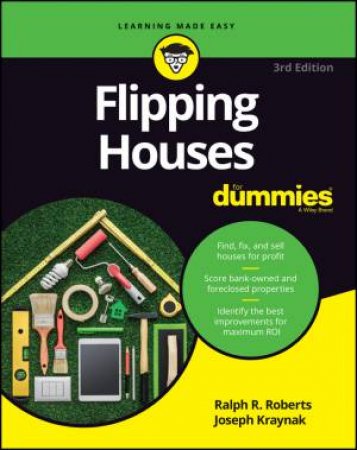 Flipping Houses For Dummies, 3rd Edition by Ralph R. Roberts & Joseph Kraynak