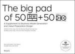 The Big Pad of 50 Blank Extralarge Business Model Canvases and 50 Blank Extralarge Value Proposition Canvases