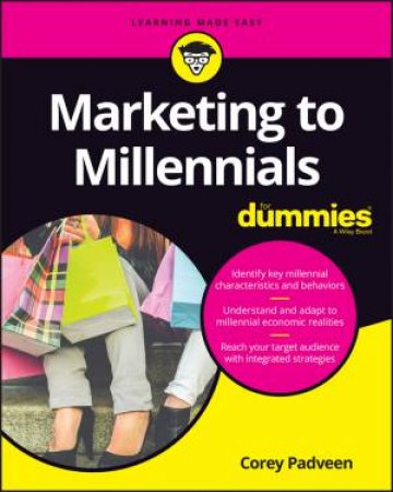 Marketing To Millennials for Dummies by Corey Padveen