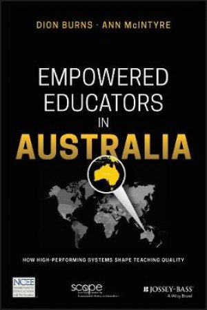 Empowered Educators in Australia by Dion Burns & Ann McIntyre & Linda Darling-Hammond