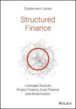 Structured Finance LBOs Project Finance Asset Finance and Securitization