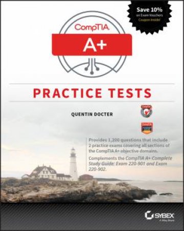 Comptia A+ Practice Tests by Quentin Docter