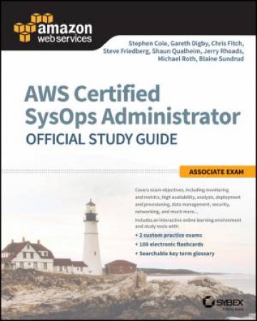 Aws Certified Sysops Administrator Official Study Guide - Associate Exam by Stephen Cole & Gareth Digby & Chris Fitch & Steve Friedberg & Shaun Qualheim & Jerry Rhoads & Michael Roth & Blaine Sundrud