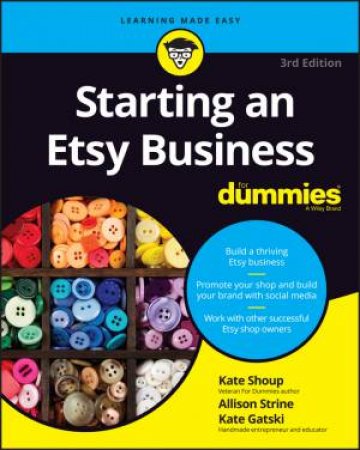 Starting An Etsy Business For Dummies 3rd Ed by Kate Shoup & Allison Strine & Kate Gatski