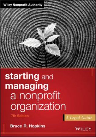 Starting And Managing A Nonprofit Organization 7th Edition by Bruce R. Hopkins