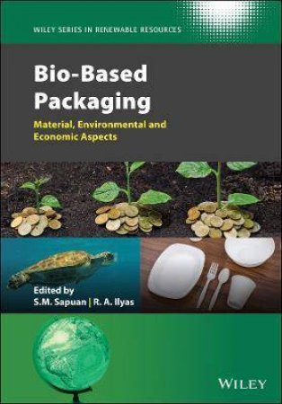 Bio-Based Packaging by Salit Mohd Sapuan & Rushdan Ahmad Ilyas & Christian V. Stevens