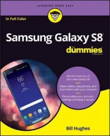 Samsung Galaxy S8 For Dummies by Bill Hughes