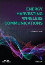 Energy Harvesting Communications Principles And Theories