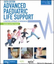 Advanced Paediatric Life Support Sixth Edition 6e
