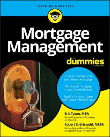 Mortgage Management For Dummies by Eric Tyson & Robert S. Griswold