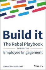 Build It The Rebel Playbook For World Class Employee Engagement