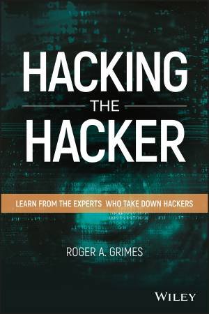 Hacking The Hacker by Roger A. Grimes