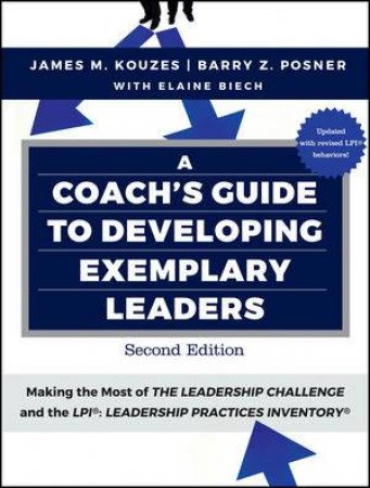 A Coach's Guide To Developing Exemplary Leaders by Kouzes