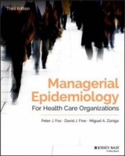Managerial Epidemiology For Health Care Organizations 3rd Ed