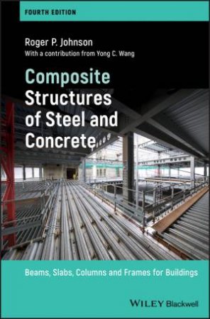 Composite Structures Of Steel And Concrete 4th Ed by Roger P. Johnson