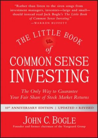 The Little Book Of Common Sense Investing (Updated & Revised) by John C. Bogle