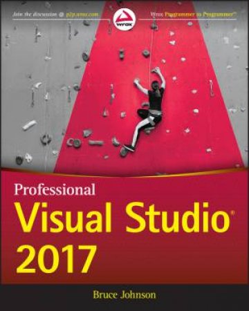Professional Visual Studio 2017 by Bruce Johnson