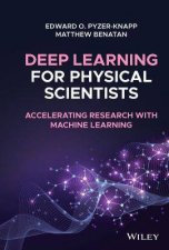 Deep Learning For Physical Scientists