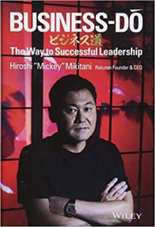 Business-Do: The Way to Successful Leadership by Hiroshi Mikitani