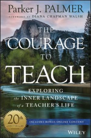 The Courage To Teach by Parker J. Palmer