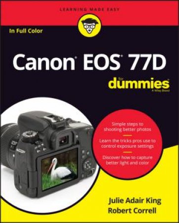 Canon EOS 77D For Dummies by Julie Adair King