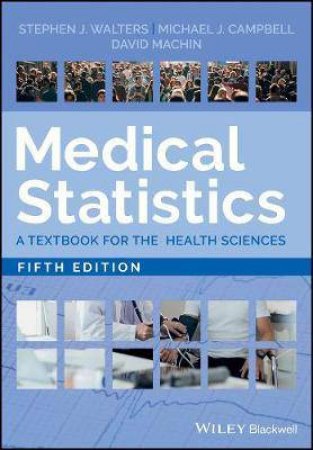 Medical Statistics by Stephen J. Walters & Michael J. Campbell & David Machin