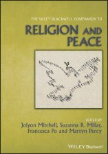 The Wiley Blackwell Companion To Religion And Peace