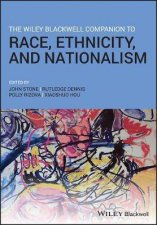 The Wiley Blackwell Companion To Race Ethnicity And Nationalism