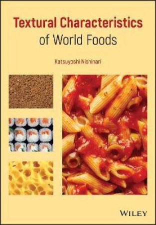 Textural Characteristics Of World Foods by Katsuyoshi Nishinari