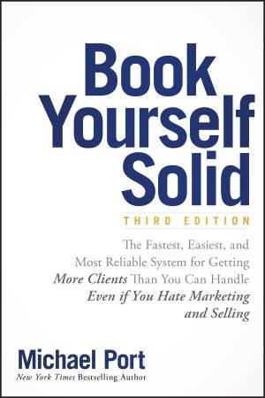 Book Yourself Solid by Michael Port