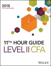 Wiley 11th Hour Guide for 2018 Level II Cfa Exam