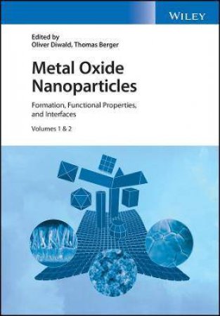 Metal Oxide Nanoparticles by Oliver Diwald & Thomas Berger