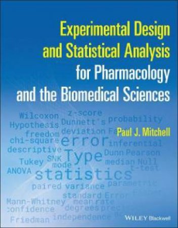 Experimental Design And Statistical Analysis For Pharmacology And The Biomedical Sciences by Paul J. Mitchell