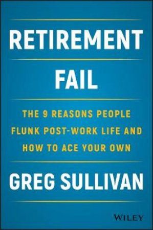 Retirement Fail by Greg Sullivan