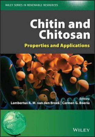 Chitin And Chitosan by Lambertus A. M. van den Broek & Carmen G. Boeriu & Christian V. Stevens