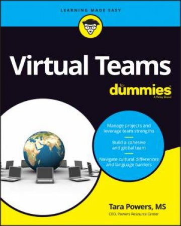 Virtual Teams For Dummies by Tara Powers