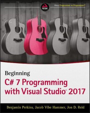 Beginning C# 7 Programming With Visual Studio 2017 by Perkins