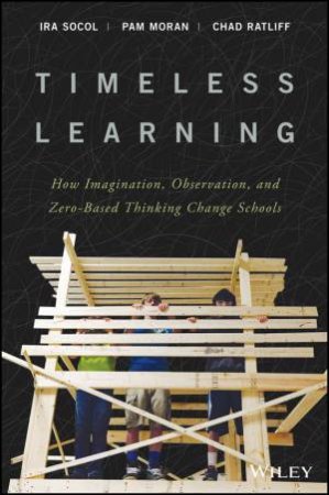 Timeless Learning by Ira Socol, Chad Ratliff & Pam Moran