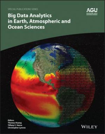 Big Data Analytics in Earth, Atmospheric and Ocean Sciences by T Huang