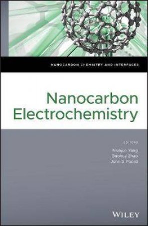 Nanocarbon Electrochemistry by Nianjun Yang & Guohua Zhao & John S. Foord