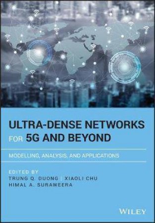 Ultra-Dense Networks For 5G And Beyond: Modelling, Analysis, And Applications by Various